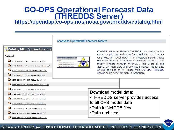CO-OPS Operational Forecast Data (THREDDS Server) https: //opendap. co-ops. noaa. gov/thredds/catalog. html Download model