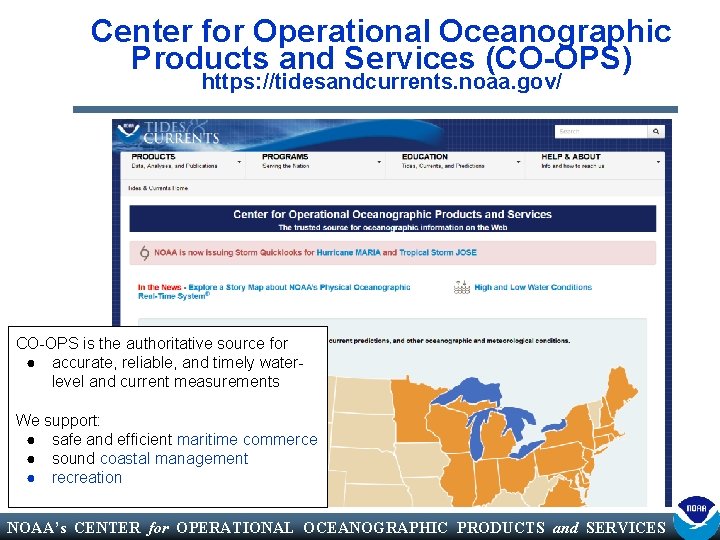 Center for Operational Oceanographic Products and Services (CO-OPS) https: //tidesandcurrents. noaa. gov/ CO-OPS is