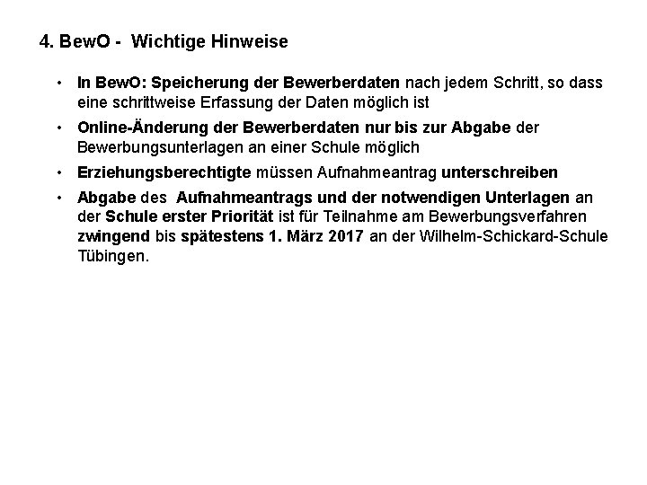 4. Bew. O - Wichtige Hinweise • In Bew. O: Speicherung der Bewerberdaten nach