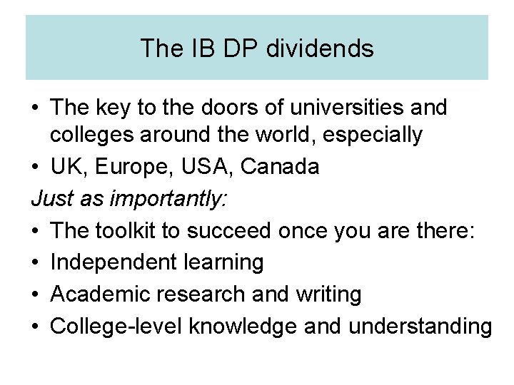 The IB DP dividends • The key to the doors of universities and colleges