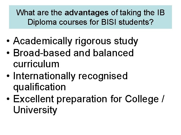 What are the advantages of taking the IB Diploma courses for BISI students? •