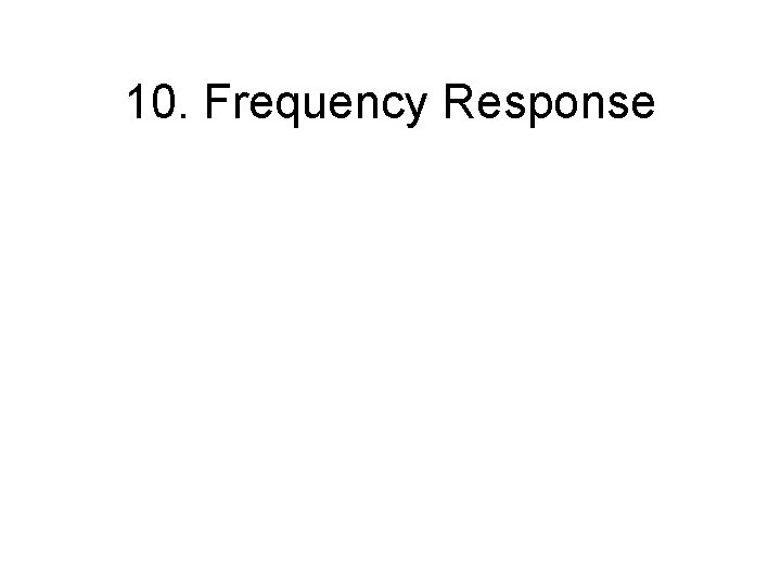 10. Frequency Response 