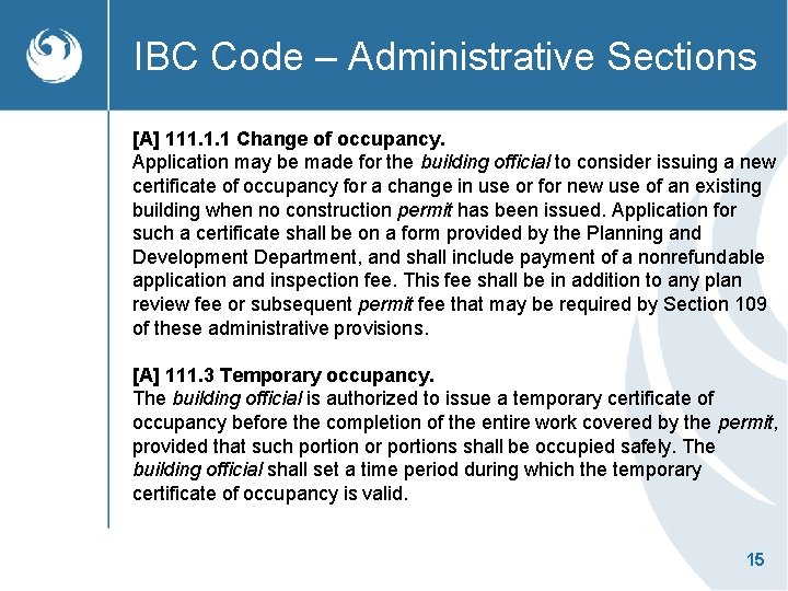 IBC Code – Administrative Sections [A] 111. 1. 1 Change of occupancy. Application may