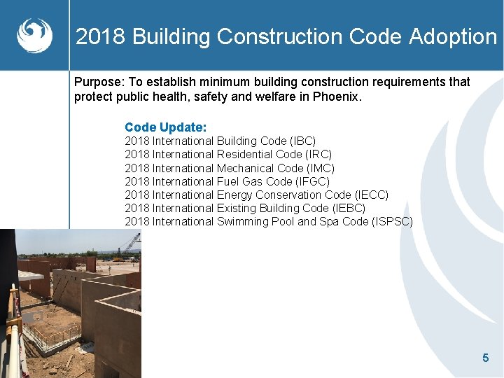 2018 Building Construction Code Adoption Purpose: To establish minimum building construction requirements that protect