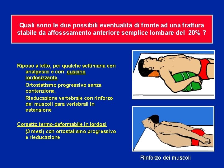 Quali sono le due possibili eventualità di fronte ad una frattura stabile da affosssamento