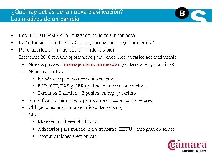 ¿Qué hay detrás de la nueva clasificación? Los motivos de un cambio • •