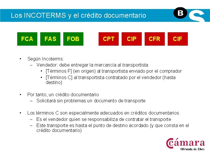 Los INCOTERMS y el crédito documentario FCA FAS FOB CPT CIP CFR CIF •