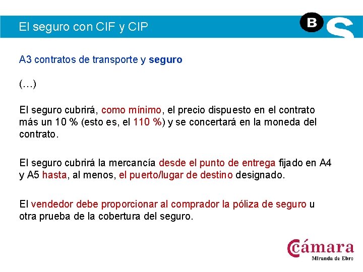 El seguro con CIF y CIP A 3 contratos de transporte y seguro (…)