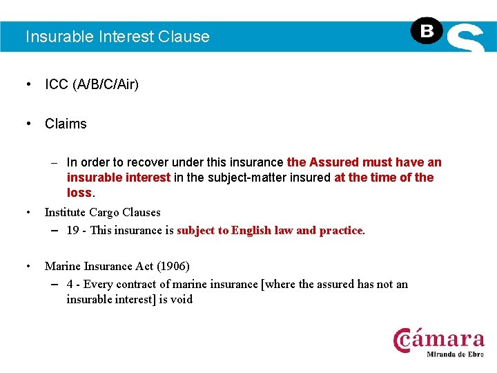 Insurable Interest Clause • ICC (A/B/C/Air) • Claims – In order to recover under
