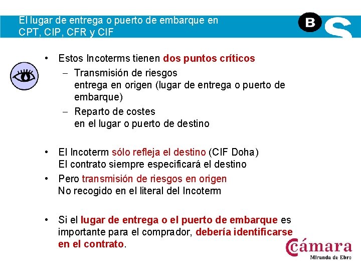 El lugar de entrega o puerto de embarque en CPT, CIP, CFR y CIF