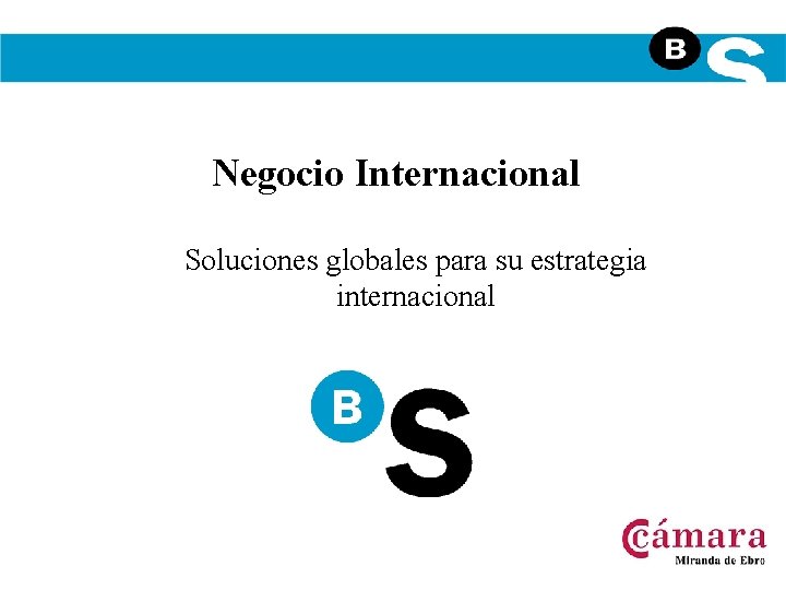 Negocio Internacional Soluciones globales para su estrategia internacional 