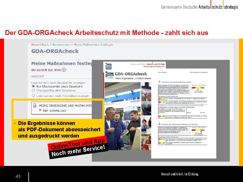 Der GDA-ORGAcheck Arbeitsschutz mit Methode - zahlt sich aus • Die Ergebnisse können als