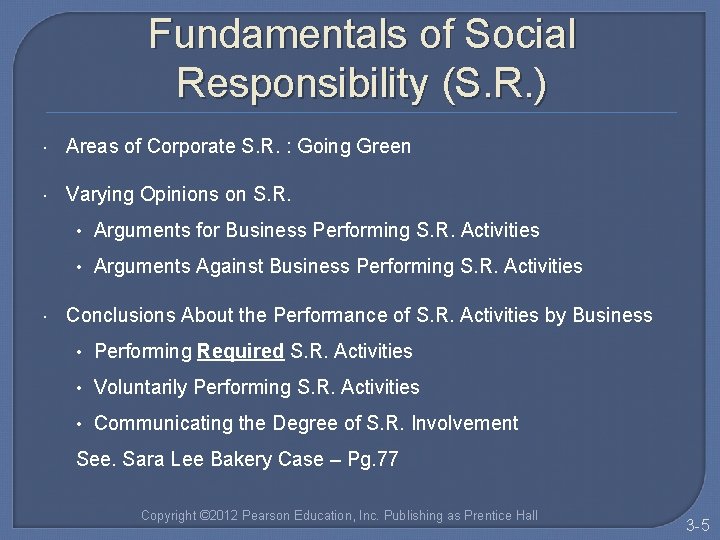 Fundamentals of Social Responsibility (S. R. ) Areas of Corporate S. R. : Going