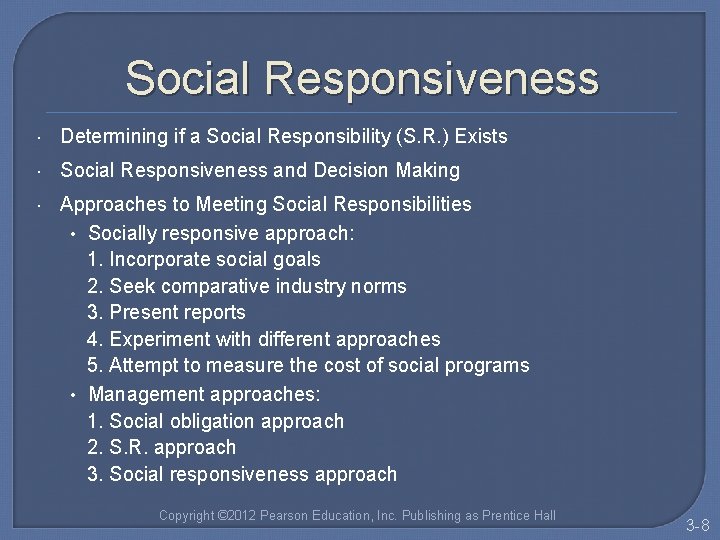 Social Responsiveness Determining if a Social Responsibility (S. R. ) Exists Social Responsiveness and
