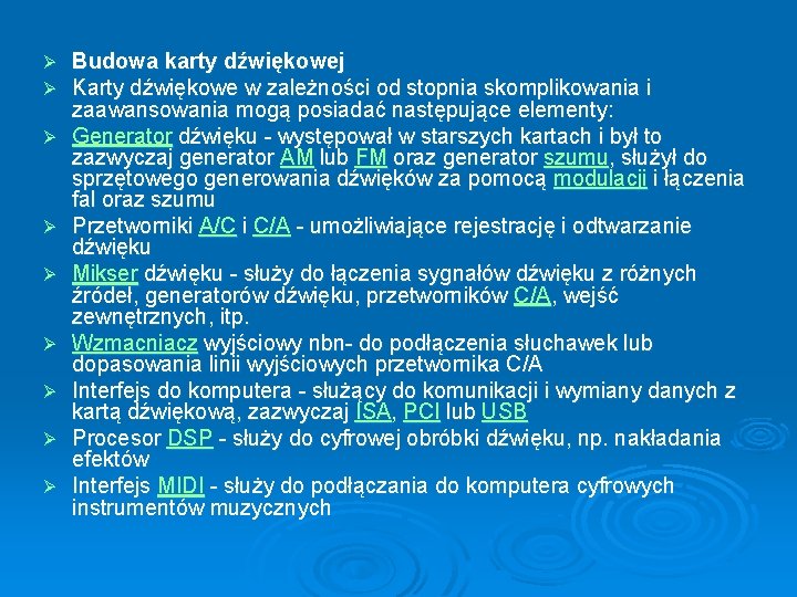 Ø Ø Ø Ø Ø Budowa karty dźwiękowej Karty dźwiękowe w zależności od stopnia