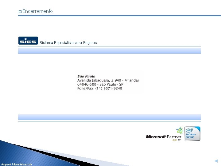 � Encerramento Sistema Especialista para Seguros Ampsoft Informática Ltda 