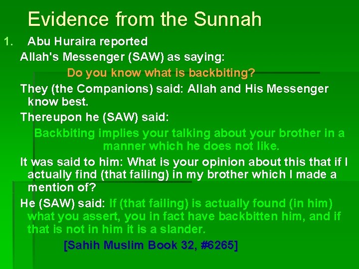 Evidence from the Sunnah 1. Abu Huraira reported Allah's Messenger (SAW) as saying: Do