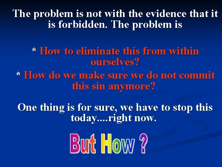  The problem is not with the evidence that it is forbidden. The problem