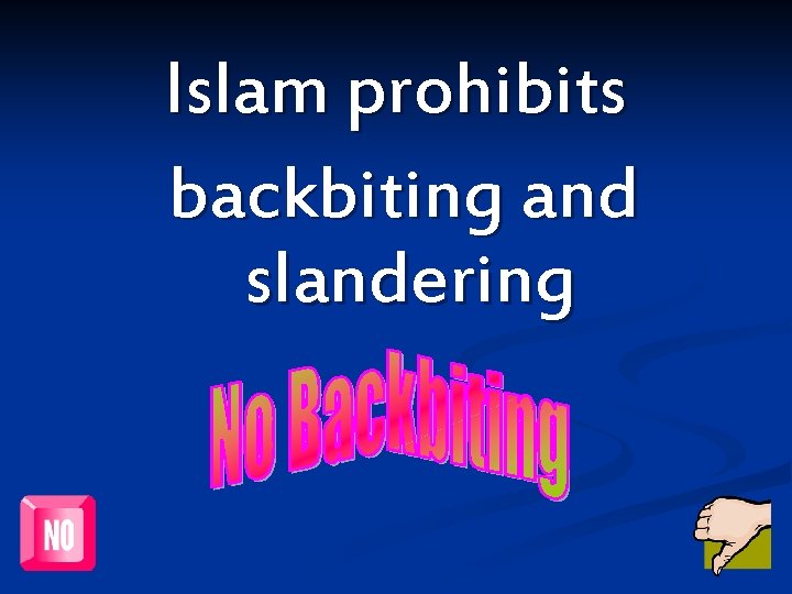 Islam prohibits backbiting and slandering 