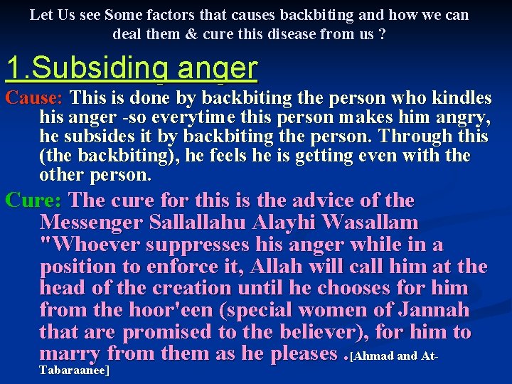 Let Us see Some factors that causes backbiting and how we can deal them