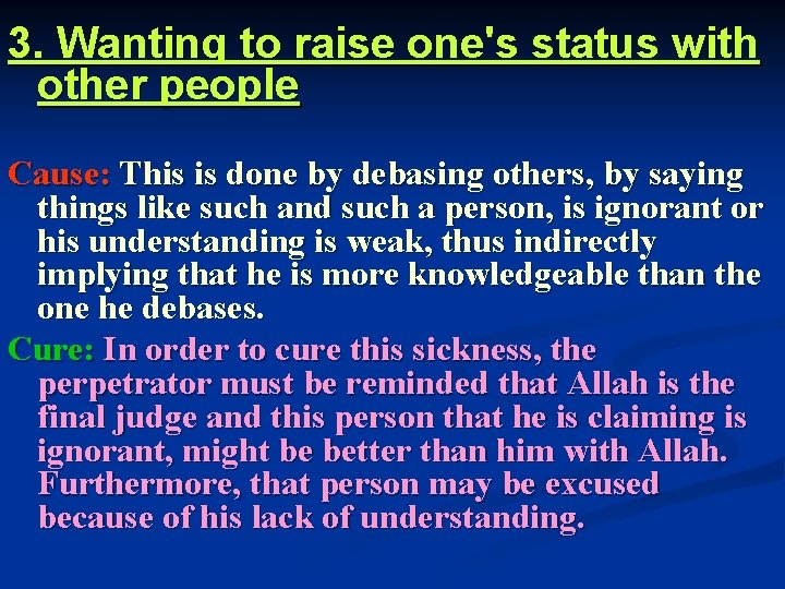 3. Wanting to raise one's status with other people Cause: This is done by