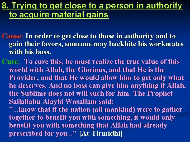 8. Trying to get close to a person in authority to acquire material gains