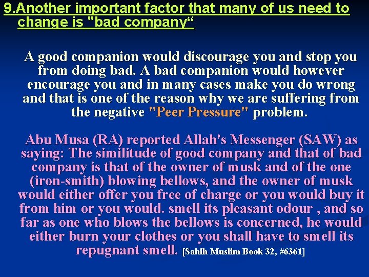 9. Another important factor that many of us need to change is "bad company“