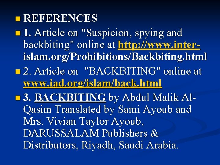 n REFERENCES n 1. Article on "Suspicion, spying and backbiting" online at http: //www.
