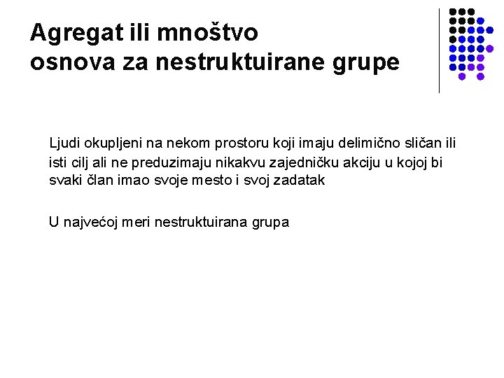 Agregat ili mnoštvo osnova za nestruktuirane grupe Ljudi okupljeni na nekom prostoru koji imaju