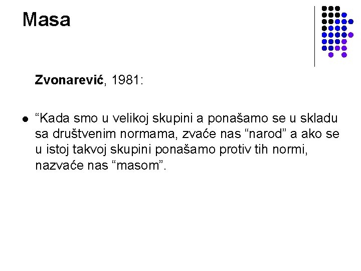 Masa Zvonarević, 1981: l “Kada smo u velikoj skupini a ponašamo se u skladu