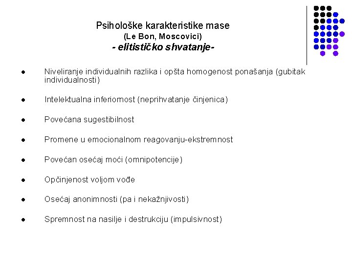 Psihološke karakteristike mase (Le Bon, Moscovici) - elitističko shvatanjel Niveliranje individualnih razlika i opšta