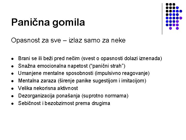 Panična gomila Opasnost za sve – izlaz samo za neke l l l l