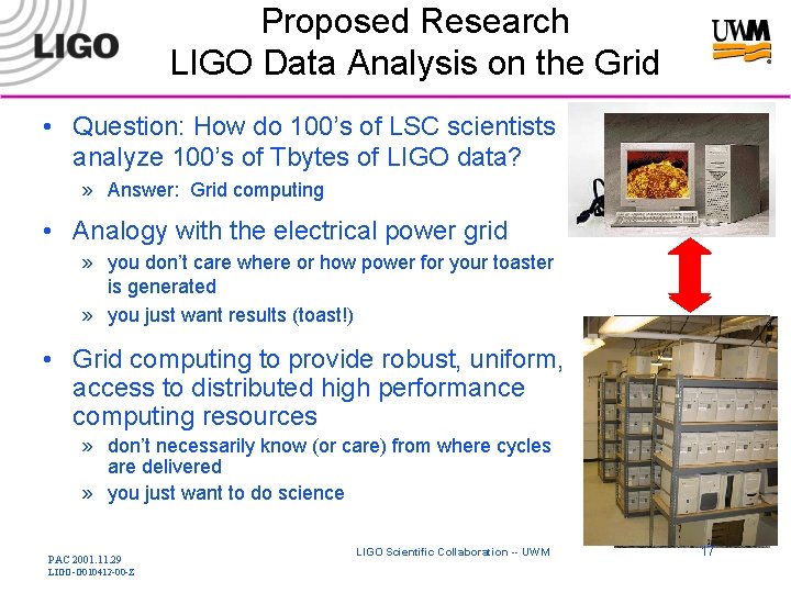 Proposed Research LIGO Data Analysis on the Grid • Question: How do 100’s of