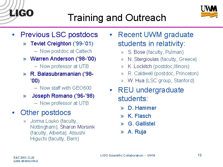 Training and Outreach • Previous LSC postdocs » Teviet Creighton (’ 99 -’ 01)