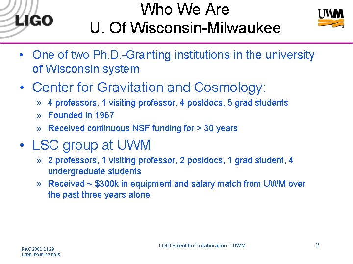 Who We Are U. Of Wisconsin-Milwaukee • One of two Ph. D. -Granting institutions