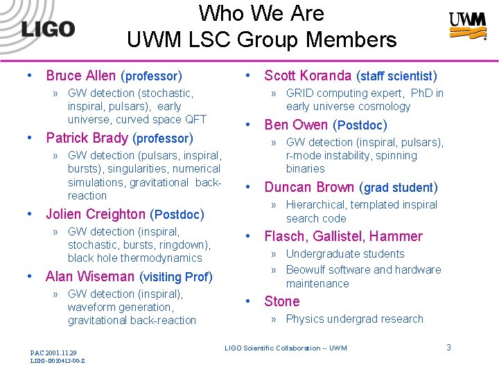 Who We Are UWM LSC Group Members • Bruce Allen (professor) » GW detection