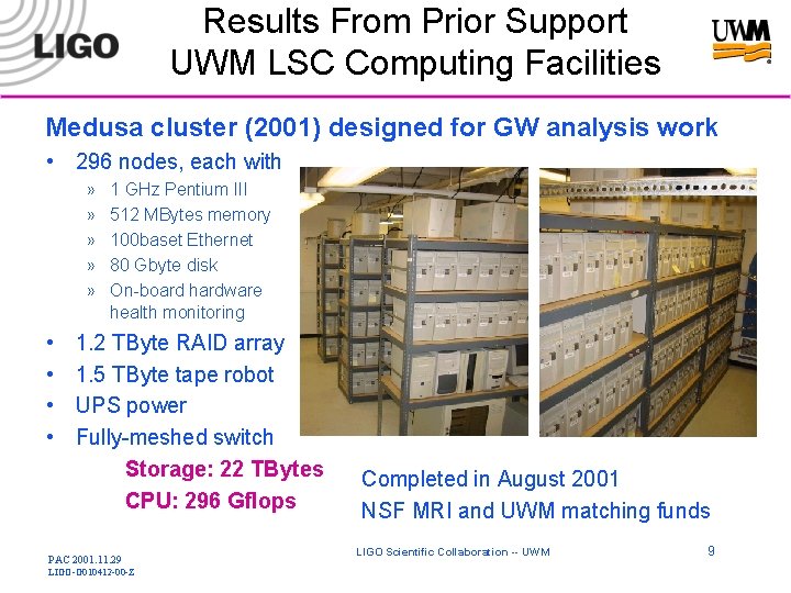 Results From Prior Support UWM LSC Computing Facilities Medusa cluster (2001) designed for GW