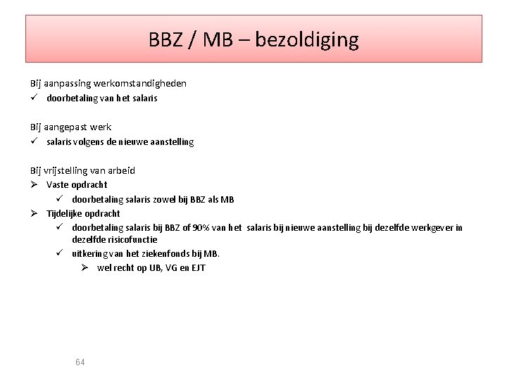 BBZ / MB – bezoldiging Bij aanpassing werkomstandigheden ü doorbetaling van het salaris Bij