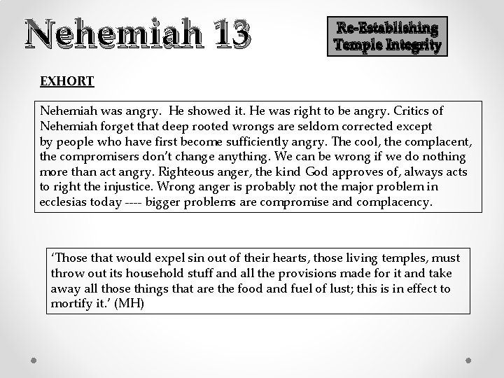 Nehemiah 13 Re-Establishing Temple Integrity EXHORT Nehemiah was angry. He showed it. He was