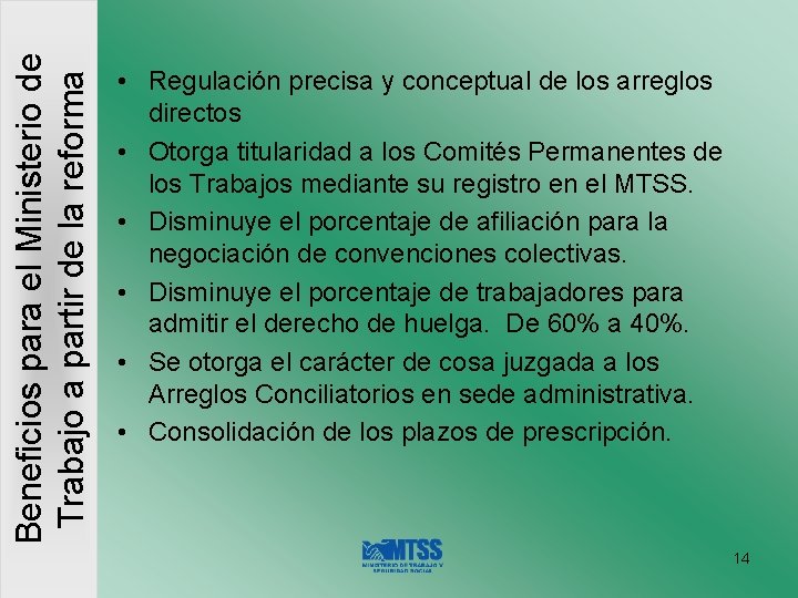 Beneficios para el Ministerio de Trabajo a partir de la reforma • Regulación precisa