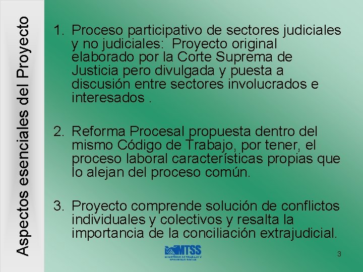 Aspectos esenciales del Proyecto 1. Proceso participativo de sectores judiciales y no judiciales: Proyecto
