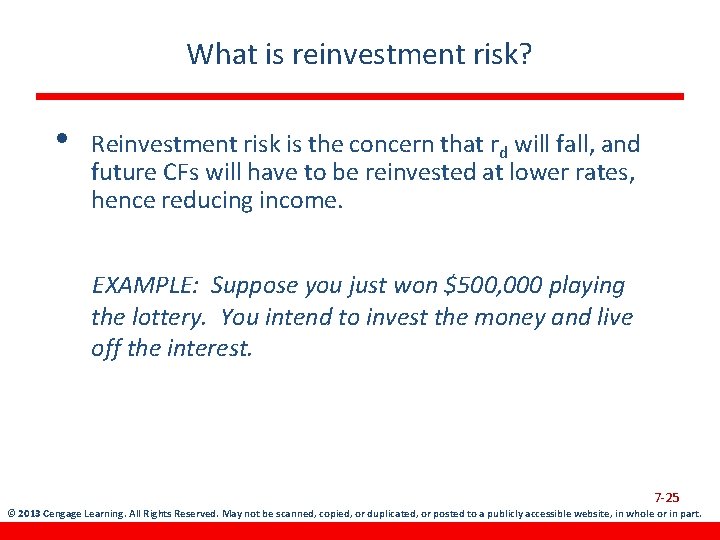 What is reinvestment risk? • Reinvestment risk is the concern that rd will fall,