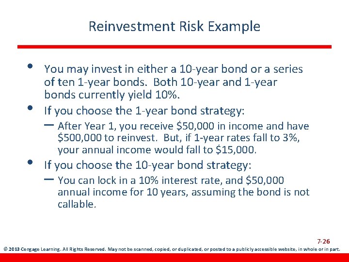 Reinvestment Risk Example • • • You may invest in either a 10 -year