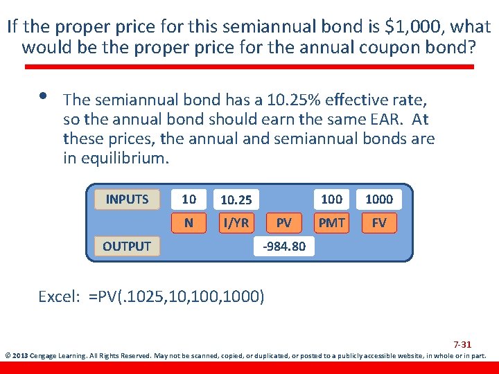 If the proper price for this semiannual bond is $1, 000, what would be