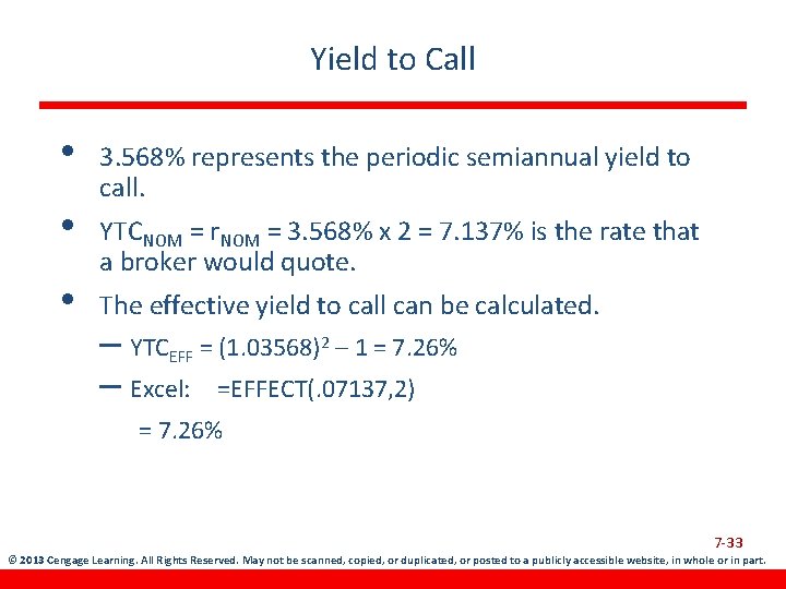 Yield to Call • • • 3. 568% represents the periodic semiannual yield to