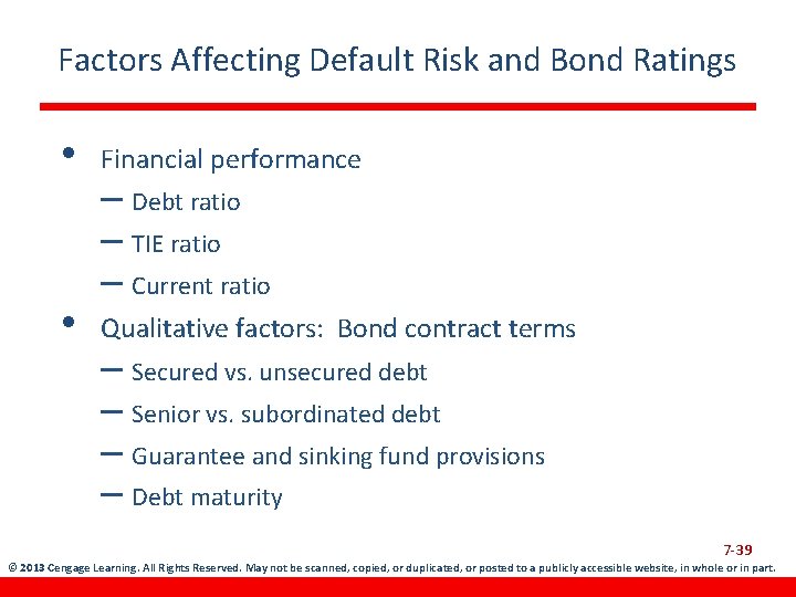 Factors Affecting Default Risk and Bond Ratings • Financial performance • Qualitative factors: Bond