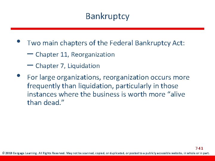 Bankruptcy • Two main chapters of the Federal Bankruptcy Act: • For large organizations,