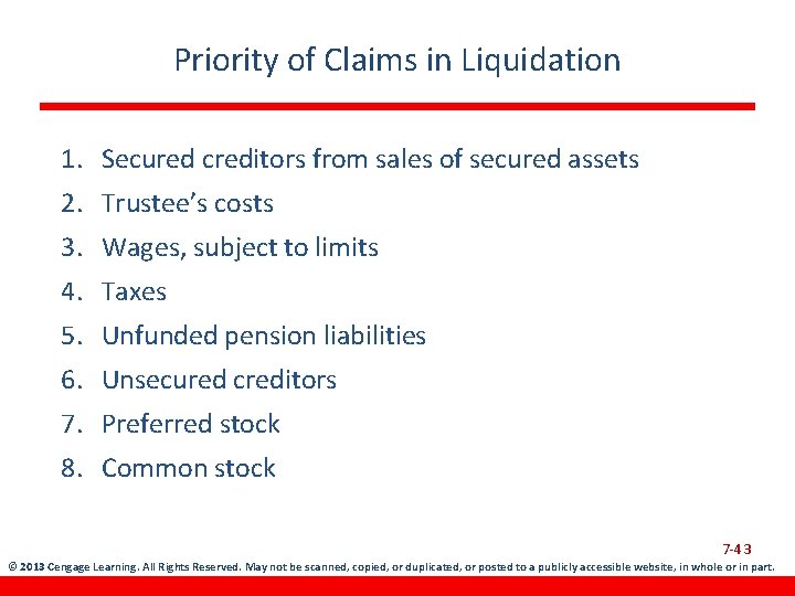 Priority of Claims in Liquidation 1. Secured creditors from sales of secured assets 2.