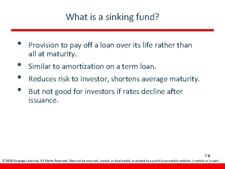 What is a sinking fund? • • Provision to pay off a loan over