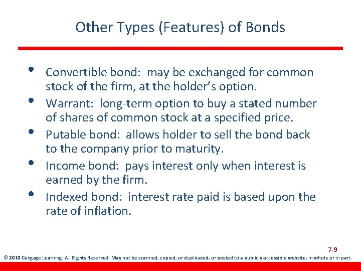 Other Types (Features) of Bonds • • • Convertible bond: may be exchanged for